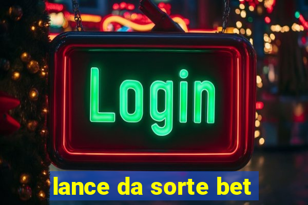 lance da sorte bet